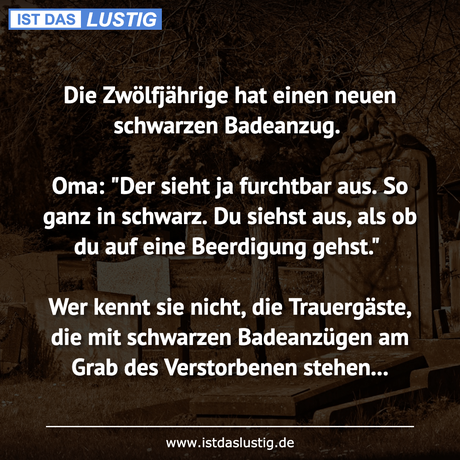 Lustiger BilderSpruch - Die Zwölfjährige hat einen neuen schwarzen...