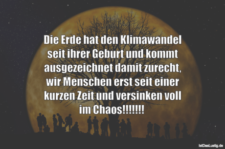 Lustiger BilderSpruch - Die Erde hat den Klimawandel seit ihrer Geburt...
