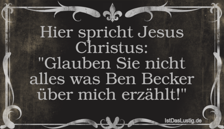 Lustiger BilderSpruch - Hier spricht Jesus Christus: 