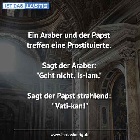 Lustiger BilderSpruch - Ein Araber und der Papst treffen eine...