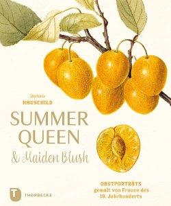 summer queen & maiden blush. obstprotraits des 19. jahrhunderts