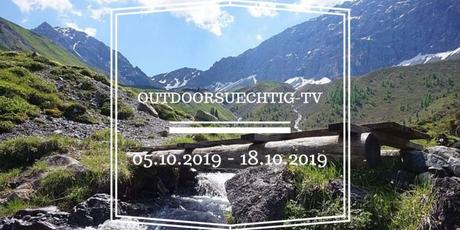 Outdoorsuechtig TV: 05.10.2019 – 18.10.2019