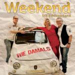 WEEKEND – Wie damals