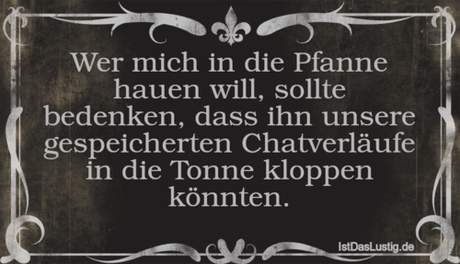 Lustiger BilderSpruch - Wer mich in die Pfanne hauen will, sollte...