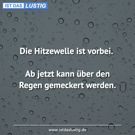 Lustiger BilderSpruch - Die Hitzewelle ist vorbei.  Ab jetzt kann über...