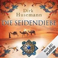 Rezension: Die Seidendiebe - Dirk Husemann