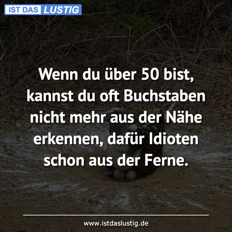 Lustiger BilderSpruch - Wenn du über 50 bist, kannst du oft Buchstaben...