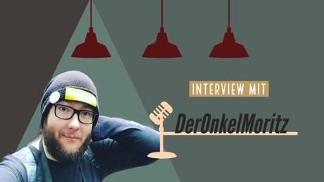 Interview mit DerOnkelMoritz