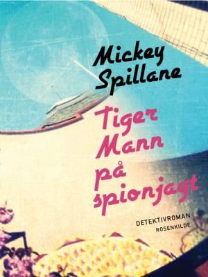 Tiger Mann på spionjagt af Mickey Spillane