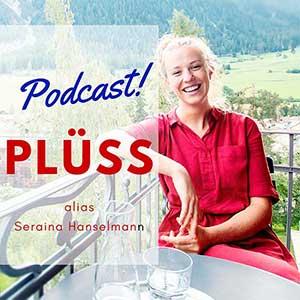 Podcast – PLÜSS alias Seraina Hanselmann im Interview
