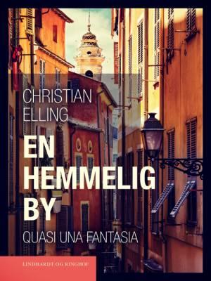 En hemmelig by. Quasi una Fantasia af Christian Elling