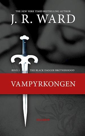 The Black Dagger Brotherhood #1: Vampyrkongen af J R Ward