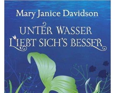 [Rezension] – Mary Janice Davidson  „Unter Wasser liebt sich’s besser: Mermaid-Serie 3