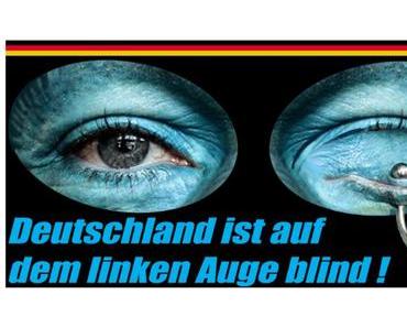 Deutschland ist auf dem linken Auge blind