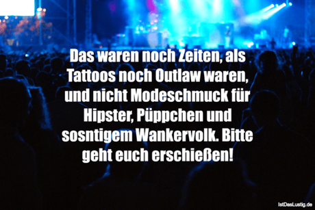 Lustiger BilderSpruch - Das waren noch Zeiten, als Tattoos noch Outlaw...