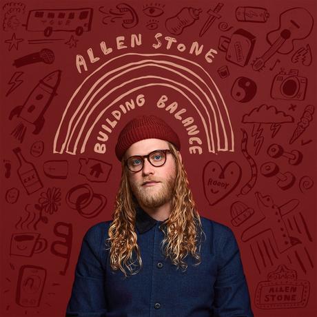 Album-Tipp: Allen Stone – Building Balance • 3 Videos + full Album-Stream