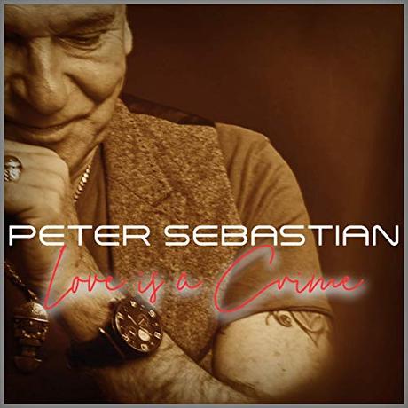Peter Sebastian – Love Is A Crime