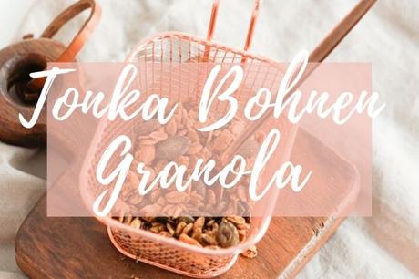 Rezept - Tonka Bohnen Granola #24xChristmas | The Nina Edition