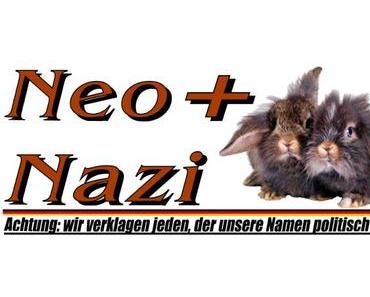 Neo+Nazi, wir verklagen jeden der unsere Namen politisch missbraucht!