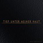 Renè Deutscher – Tief Unter Meiner Haut
