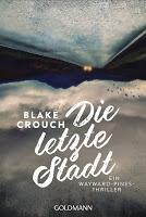 Rezension: Die letzte Stadt - Blake Crouch