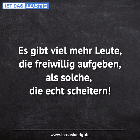 Lustiger BilderSpruch - Es gibt viel mehr Leute, die freiwillig...