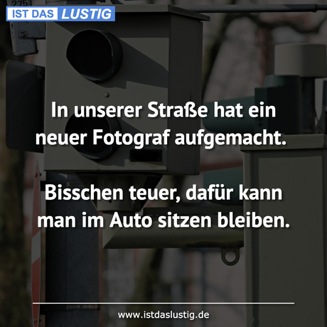 Lustiger BilderSpruch - In unserer Straße hat ein neuer Fotograf...