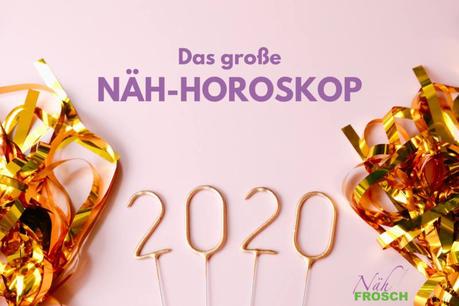 Das große Näh-Horoskop 2020