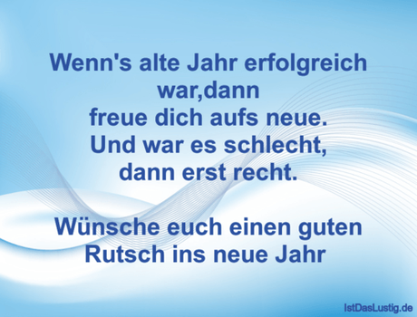 Wenn's alte Jahr erfolgreich war,dann freue...