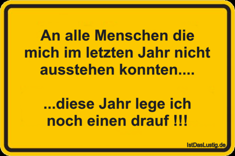 Lustiger BilderSpruch - An alle Menschen die mich im letzten Jahr nicht...