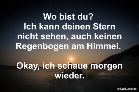 Lustiger BilderSpruch - Wo bist du?  Ich kann deinen Stern nicht sehen,...
