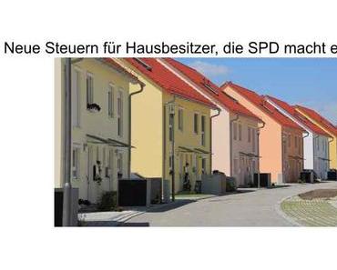 Neue Steuern für Häuslebauer, die SPD macht es möglich…