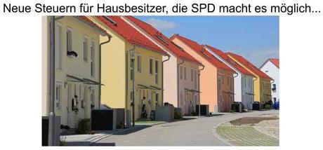 Neue Steuern für Häuslebauer, die SPD macht es möglich…