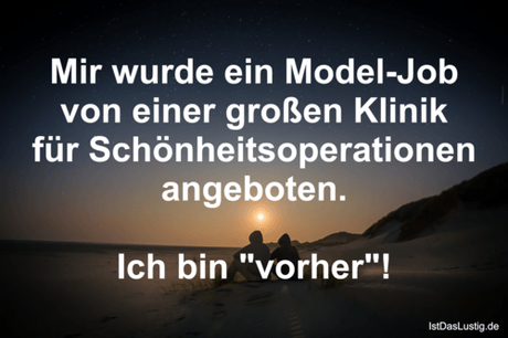 Lustiger BilderSpruch - Mir wurde ein Model-Job von einer großen Klinik...