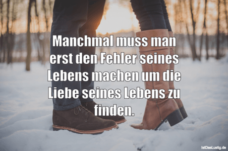 Manchmal muss man erst den Fehler seines Lebens...