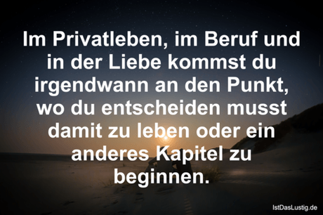 Lustiger BilderSpruch - Im Privatleben, im Beruf und in der Liebe...