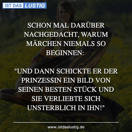 Lustiger BilderSpruch - SCHON MAL DARÜBER NACHGEDACHT, WARUM MÄRCHEN...