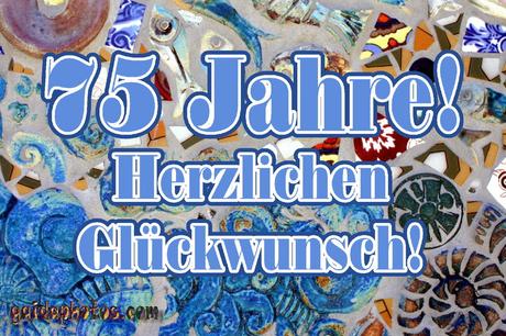 Geburtstagbpruche zum 75 geburtstag kostenlos