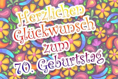 Gluckwunsche zum 70 geburtstag fur freundin
