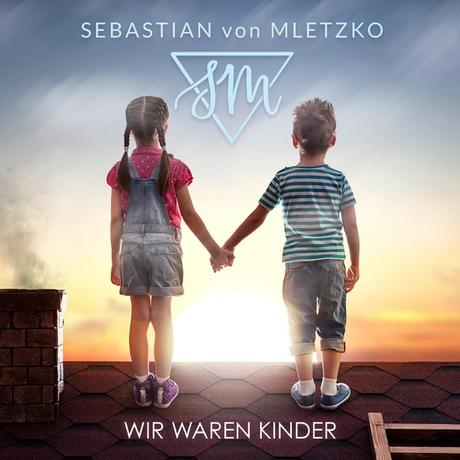 Sebastian von Mletzko – Wir waren Kinder