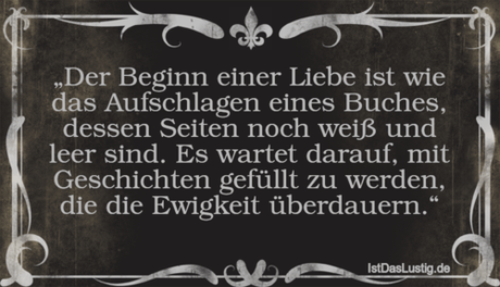 „Der Beginn einer Liebe ist wie das Aufschlagen...