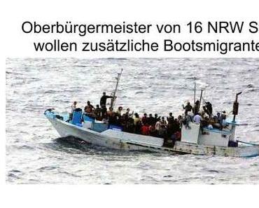 Oberbürgermeister aus NRW Städten rufen nach Bootsmigranten, doch die Steuerzahler müssen es bezahlen…