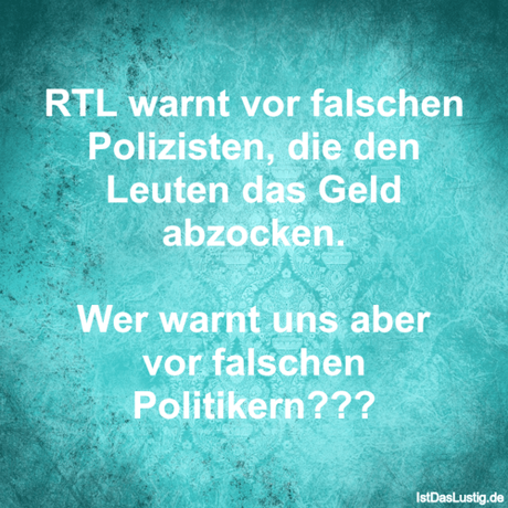 Lustiger BilderSpruch - RTL warnt vor falschen Polizisten, die den...