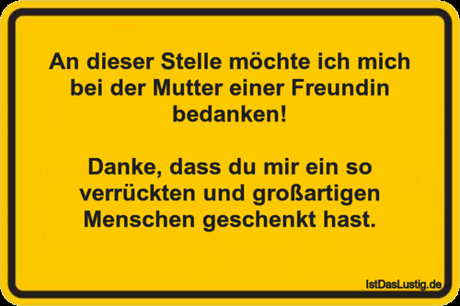 Lustiger BilderSpruch - An dieser Stelle möchte ich mich bei der Mutter...