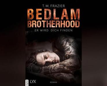 [Rezension] T. M. Frazier – Bedlam Brotherhood: Er wird dich finden