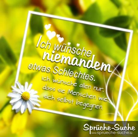Ich wunsche niemanden was schlechtes
