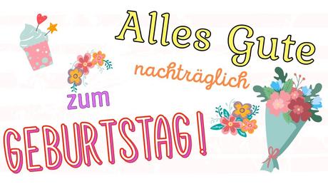 Text fur nachtragliche geburtstagswunsche