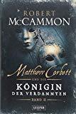 Rezension: Matthew Corbett und die Königin der Verdammten II - Robert McCammon