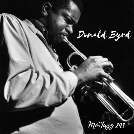 Mo’Jazz 243: Donald Byrd Special (Podcast)