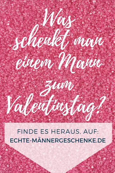 Valentinstag dem mann was schenken